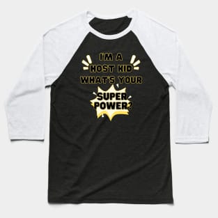 Host kid superpower Baseball T-Shirt